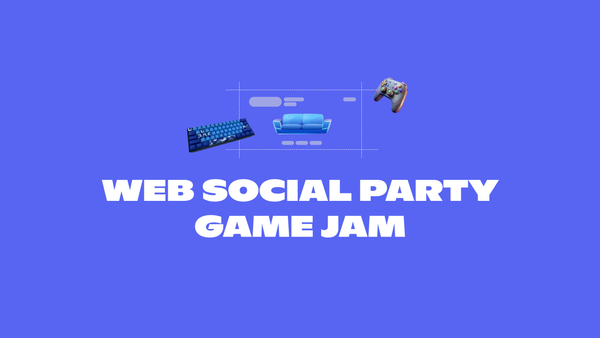 Wrap-up: Web Social Party Game Jam!